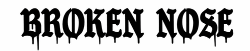 BROKEN NOSE